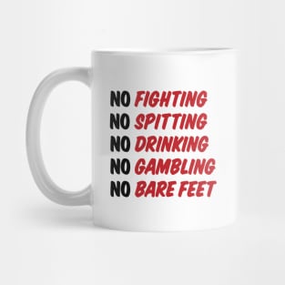 No Fighting, No Spitting, No Drinking, No Gambling, No Bare Feet Mug